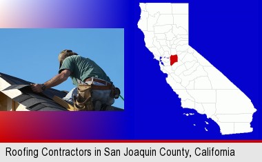 a roofing contractor installing asphalt roof shingles; San Joaquin County highlighted in red on a map