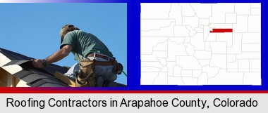 a roofing contractor installing asphalt roof shingles; Arapahoe County highlighted in red on a map